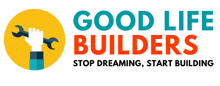The Good Life Builders